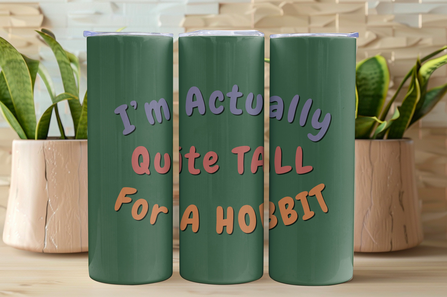 I'm Actually Quite Tall For A Hobbit | 20oz Tumbler