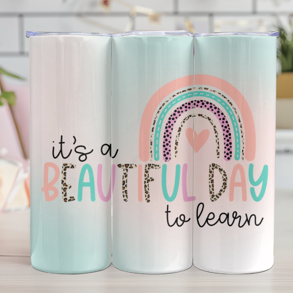 It's a Beautiful Day to Learn | 20oz Tumbler