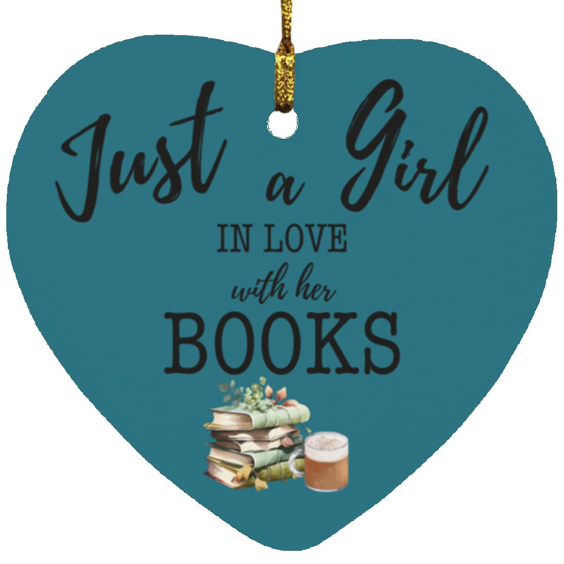 Just A Girl In Love With Her Books - Heart Ornament