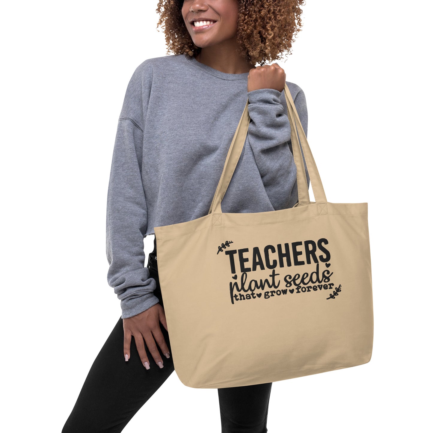 Teachers Plant Seeds That Grow Forever | Embroidered Large Eco Tote Bag