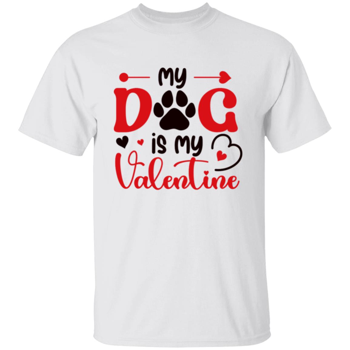 My Dog Is My Valentine | Adult T-Shirt