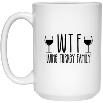 Wine Turkey Family WTF | 15oz White Mug