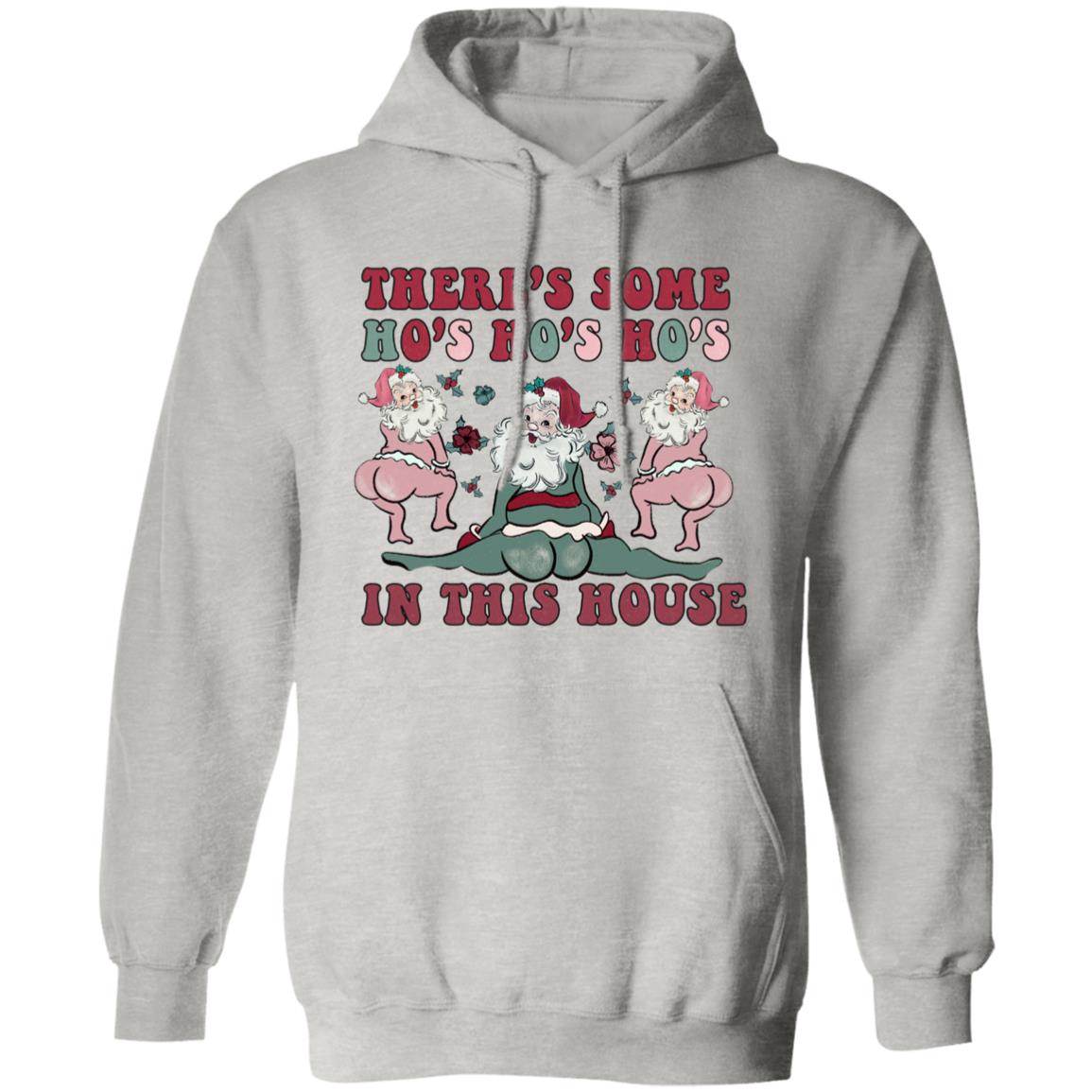 There's Some Hos Hos Hos In This House | Adult Pullover Hoodie