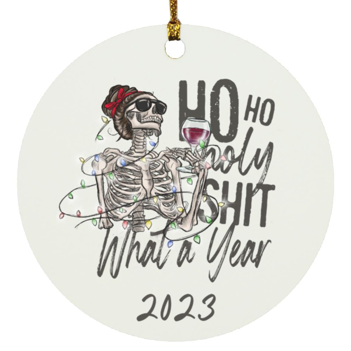 Ho Ho Holy Sh!t What A Year - 2023 | Christmas Ornament