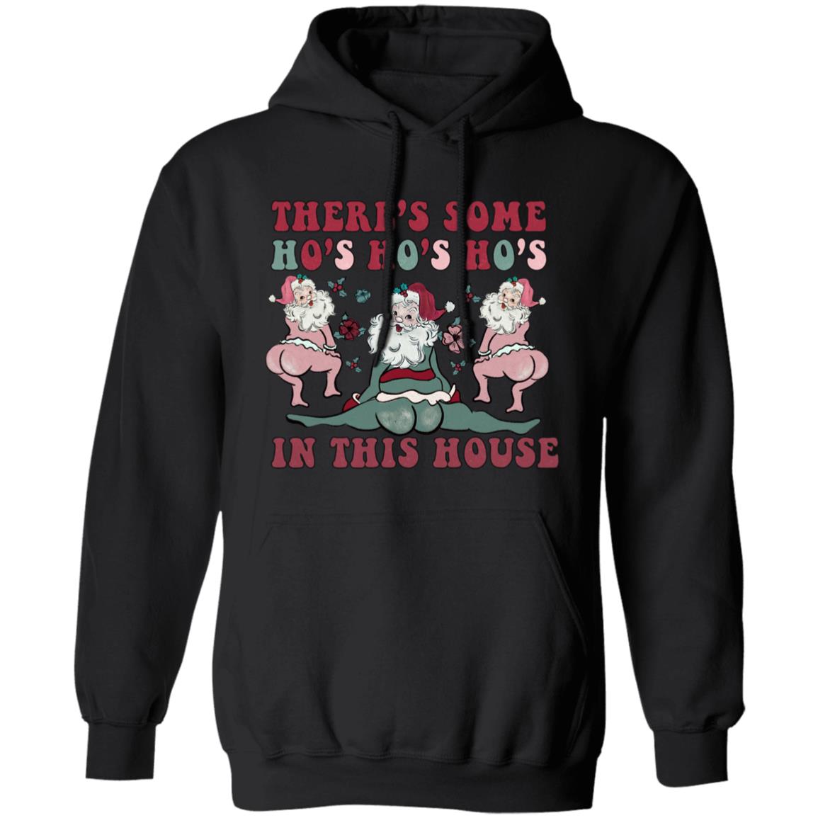 There's Some Hos Hos Hos In This House | Adult Pullover Hoodie