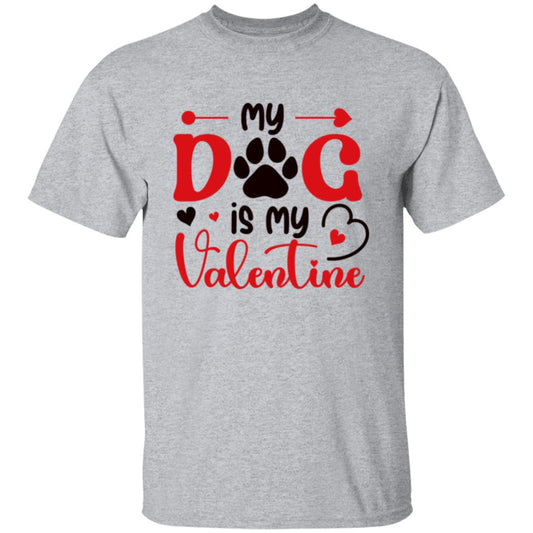 My Dog Is My Valentine | Adult T-Shirt