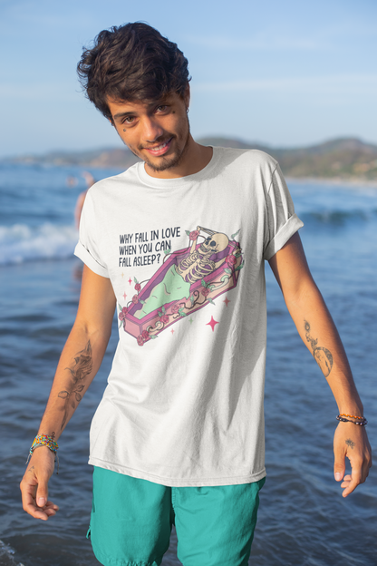 Why Fall In Love When You Can Fall Asleep | Adult T-Shirt