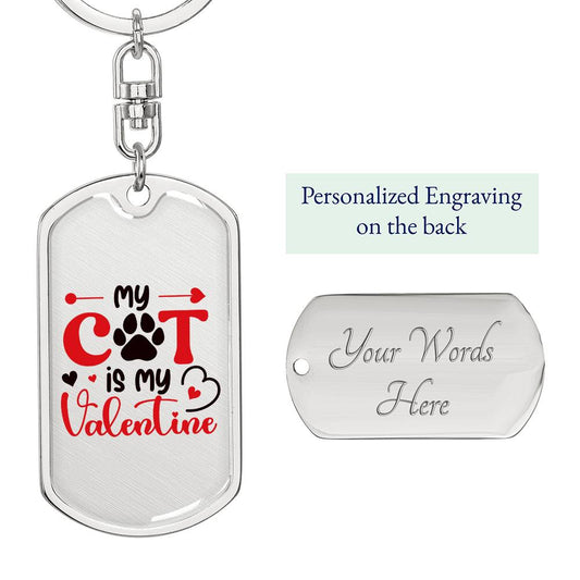 My Cat Is My Valentine | Dog Tag Keychain