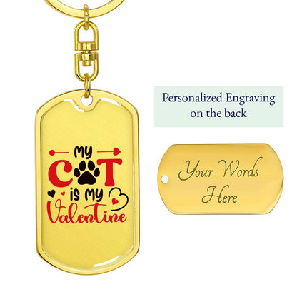 My Cat Is My Valentine | Dog Tag Keychain
