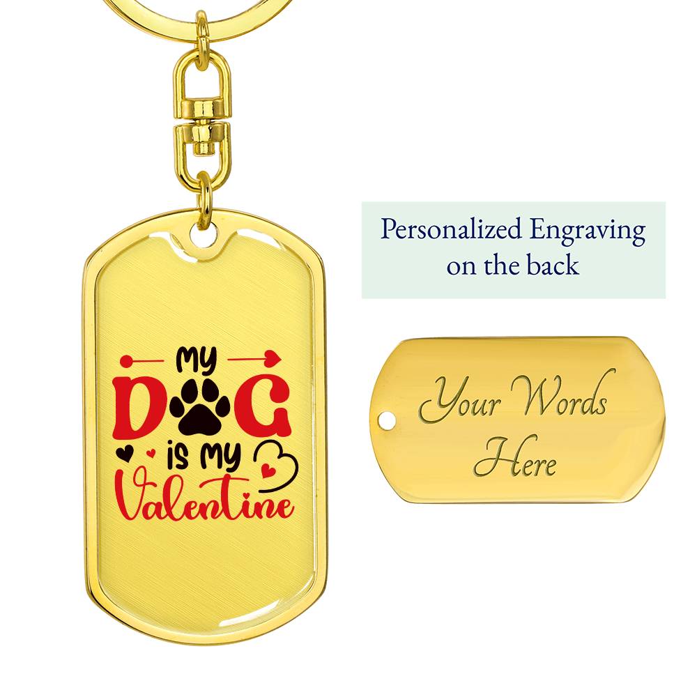 My Dog Is My Valentine | Dog Tag Keychain