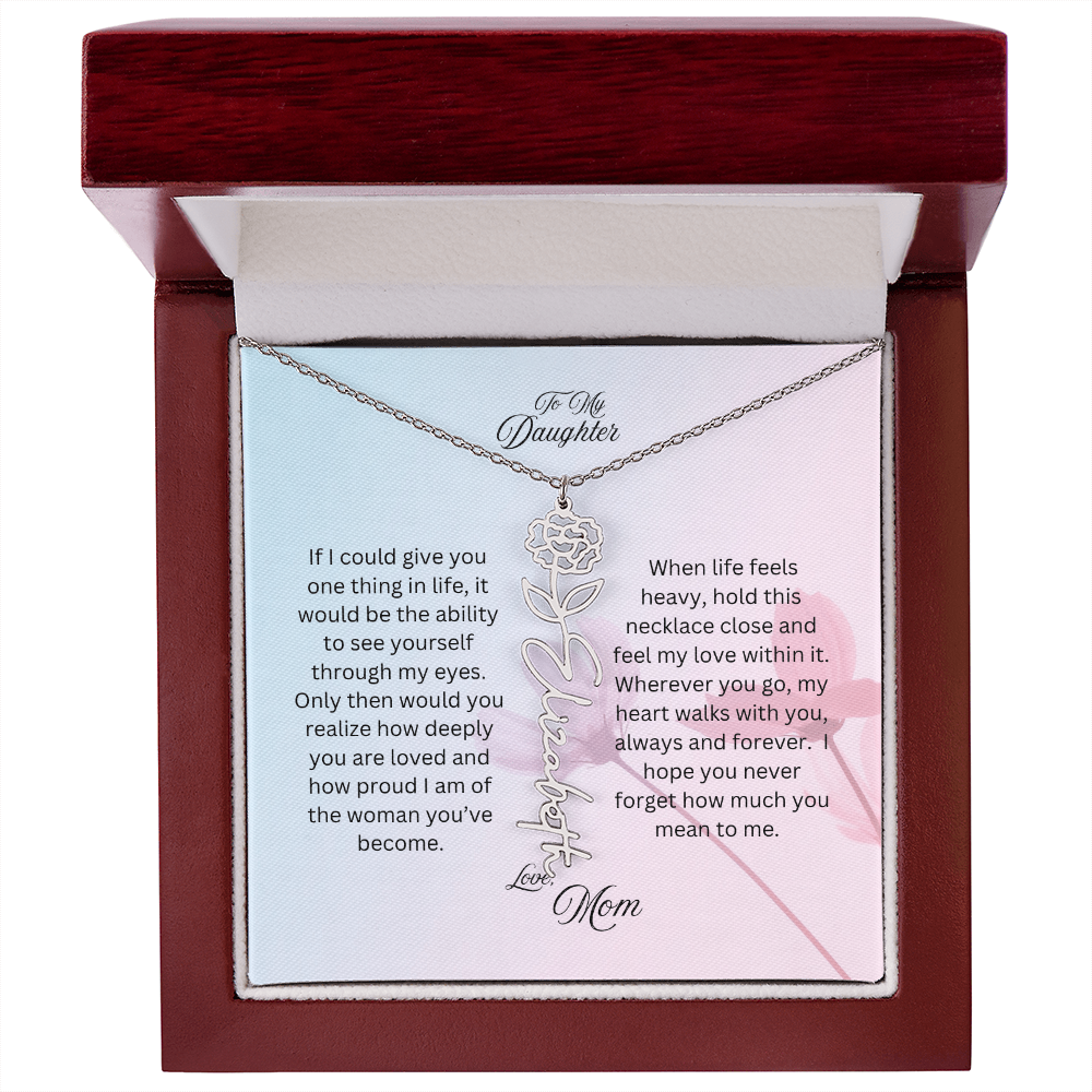 To My Daughter, Love Mom | If You Could See Yourself Through My Eyes |  Birth Flower Name Necklace