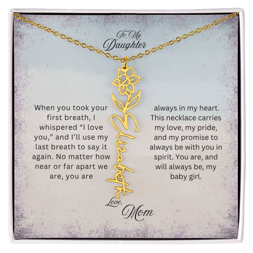 To My Daughter | You Will Always Be My Baby Girl | Birth Flower Name Necklace