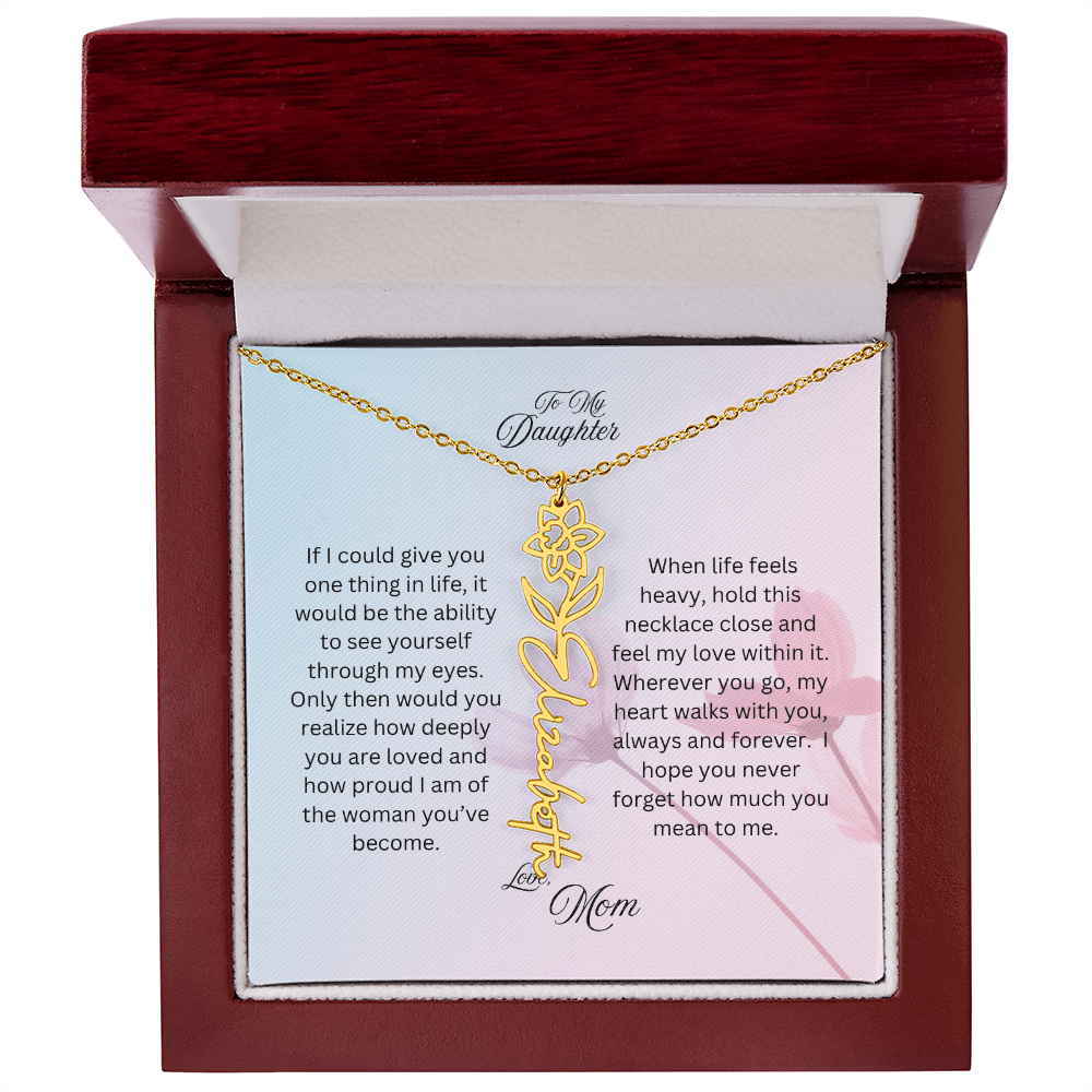 To My Daughter, Love Mom | If You Could See Yourself Through My Eyes |  Birth Flower Name Necklace