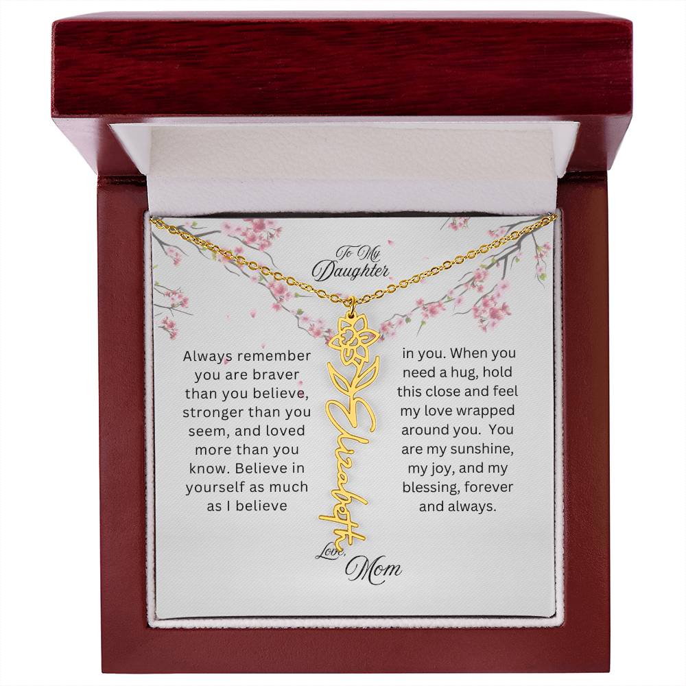 To My Daughter | You Are Braver Than You Believe | Birth Flower Name Necklace