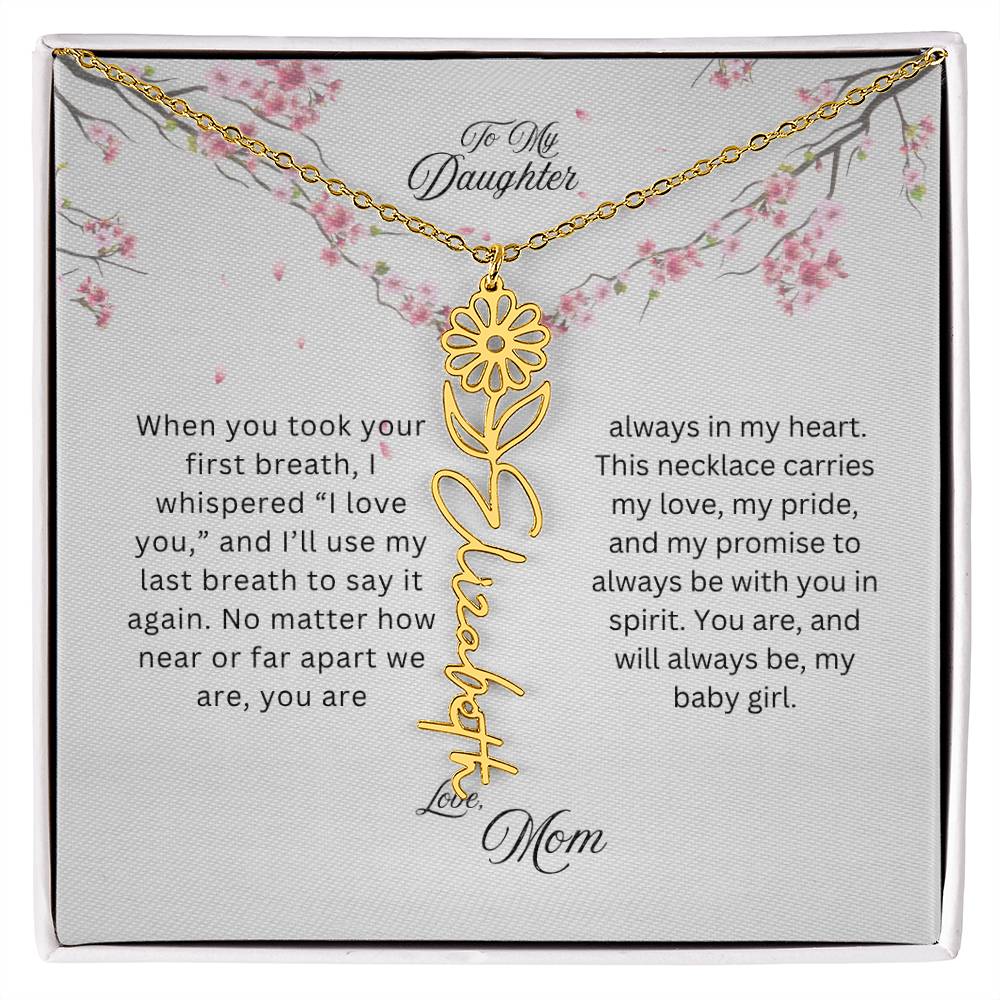 To My Daughter | You Will Always Be My Baby Girl | Birth Flower Name Necklace