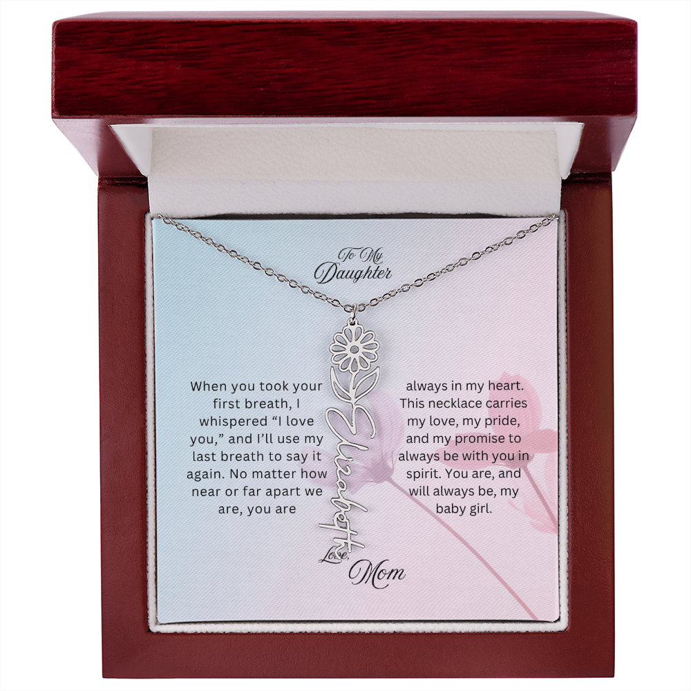 To My Daughter, Love Mom | You Will Always Be My Baby Girl | Birth Flower Name Necklace
