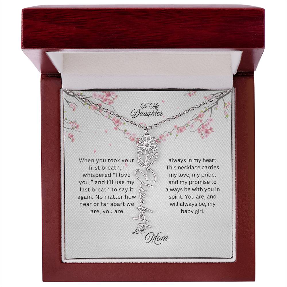 To My Daughter | You Will Always Be My Baby Girl | Birth Flower Name Necklace