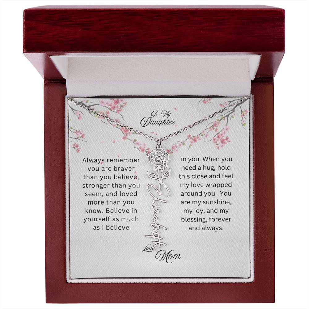 To My Daughter | You Are Braver Than You Believe | Birth Flower Name Necklace