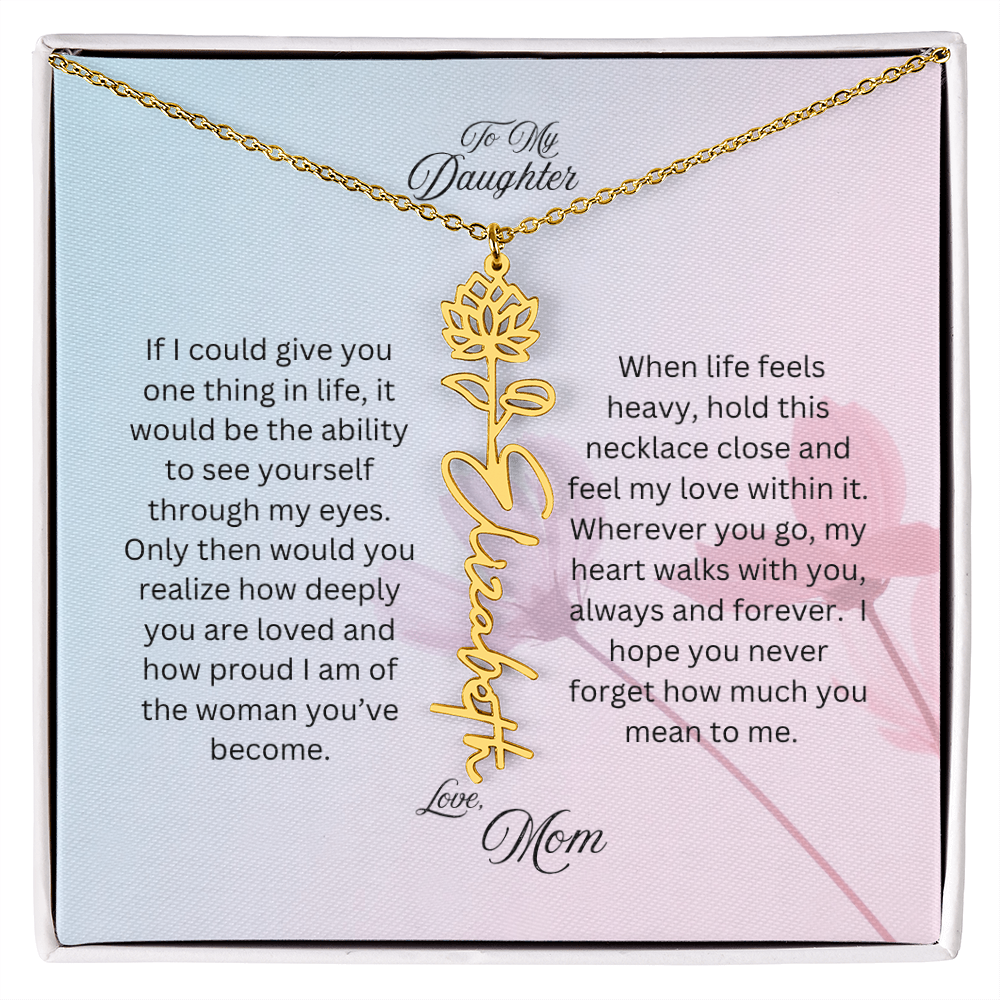To My Daughter, Love Mom | If You Could See Yourself Through My Eyes |  Birth Flower Name Necklace