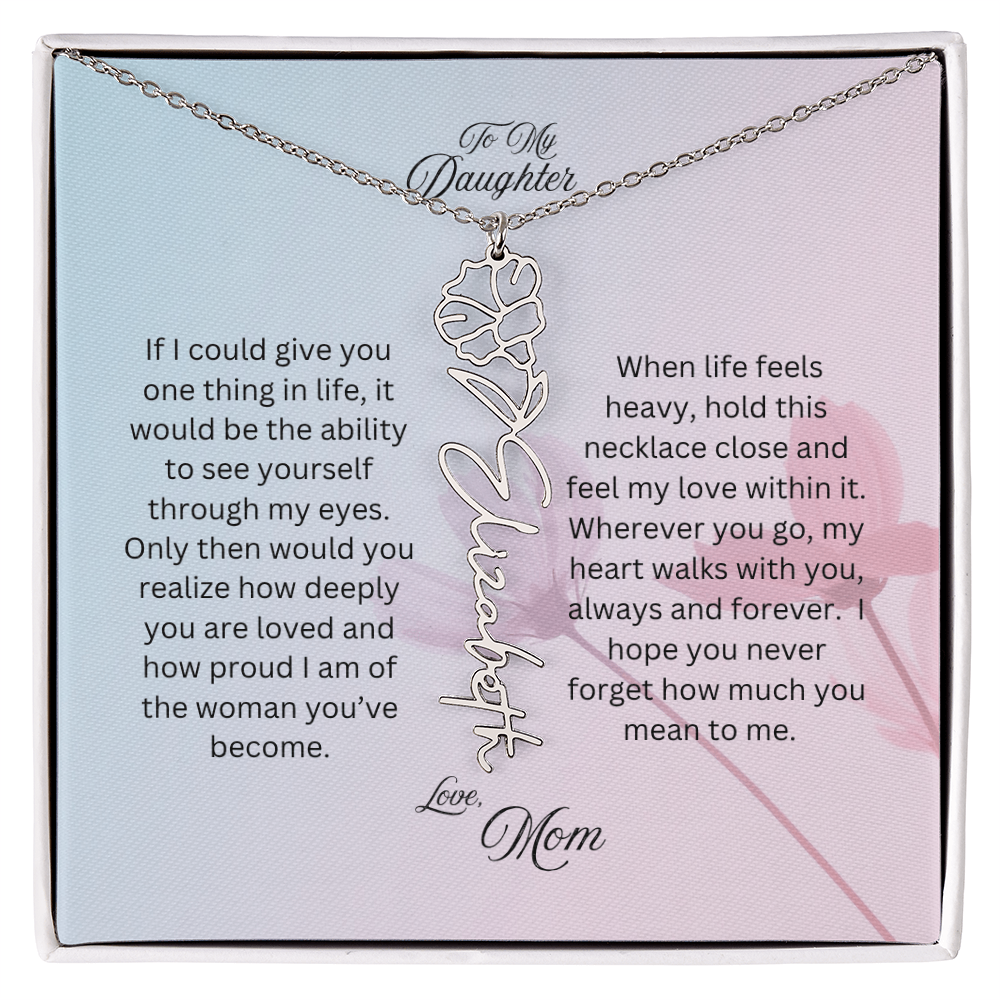 To My Daughter, Love Mom | If You Could See Yourself Through My Eyes |  Birth Flower Name Necklace