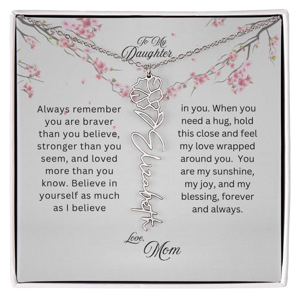 To My Daughter | You Are Braver Than You Believe | Birth Flower Name Necklace