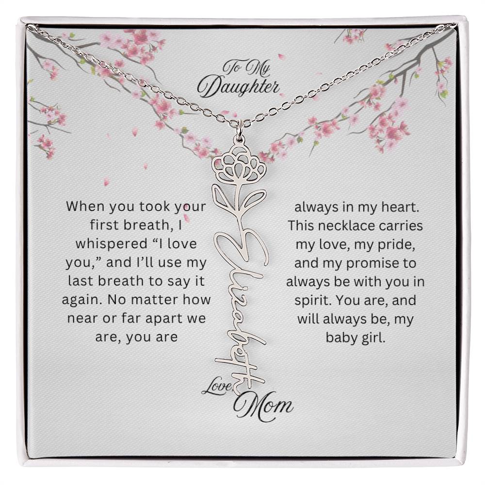 To My Daughter | You Will Always Be My Baby Girl | Birth Flower Name Necklace