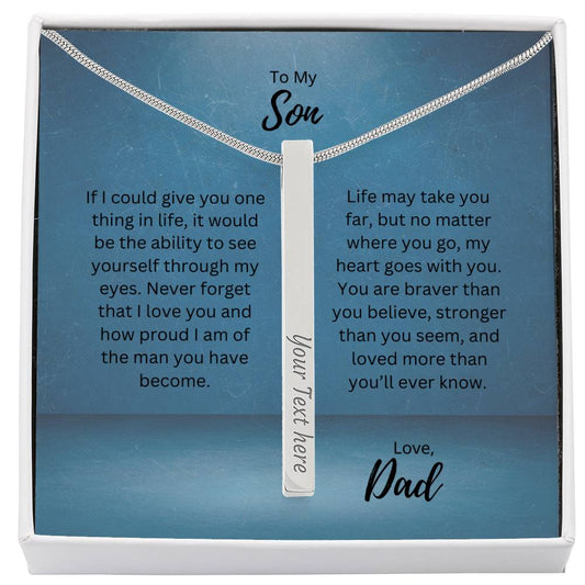 To My Son, Love Dad | See Yourself Through My Eyes | Personalized Vertical Engraved Stick Necklace