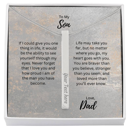 To My Son, Love Dad | See Yourself Through My Eyes | Personalized Vertical Engraved Stick Necklace