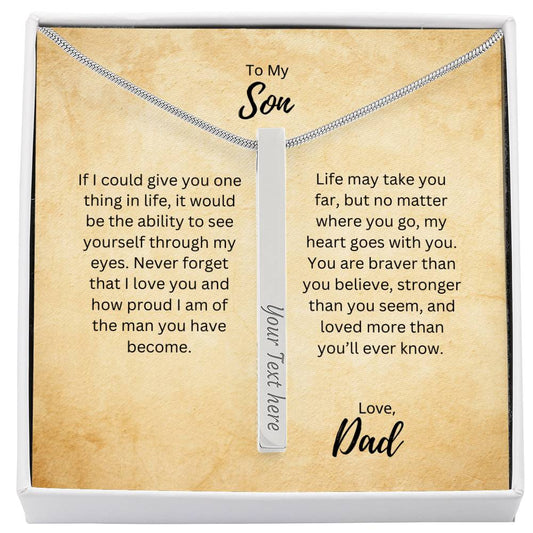 To My Son, Love Dad | See Yourself Through My Eyes | Personalized Vertical Engraved Stick Necklace