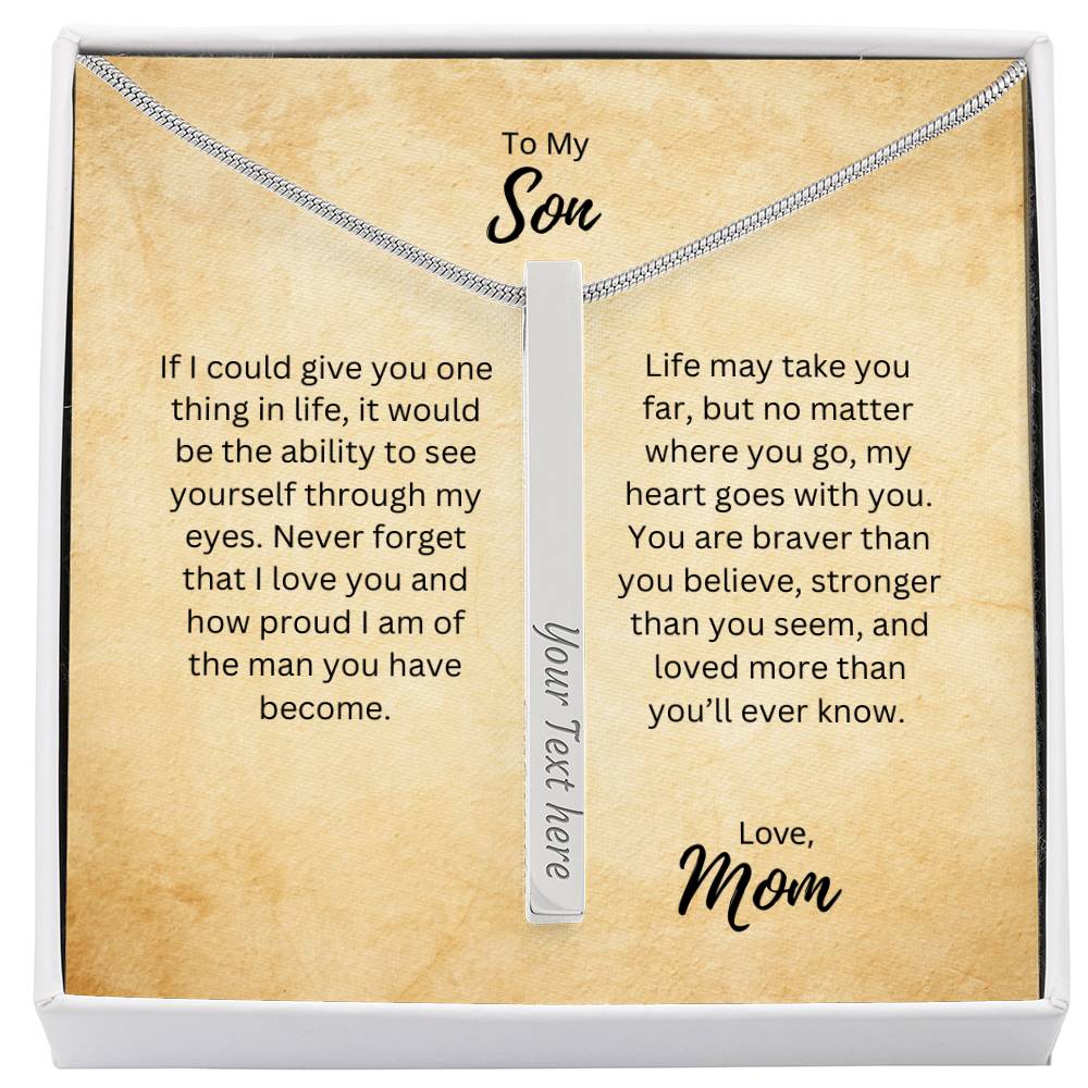 To My Son, Love Mom | See Yourself Through My Eyes | Personalized Vertical Engraved Stick Necklace