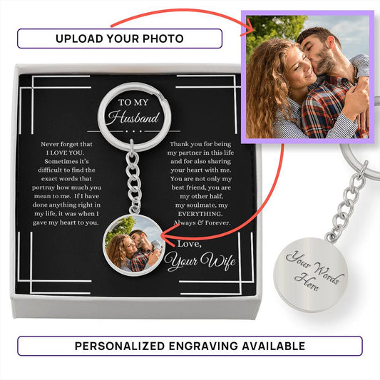 To My Husband, Never Forget I Love You | Custom Photo Circle Keychain